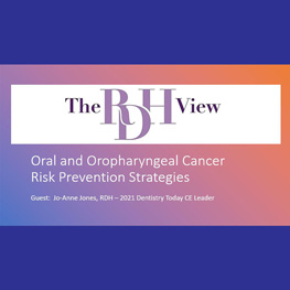 The RDH View - Oral Cancer Awareness Month 2021 with Jo-Anne Jones